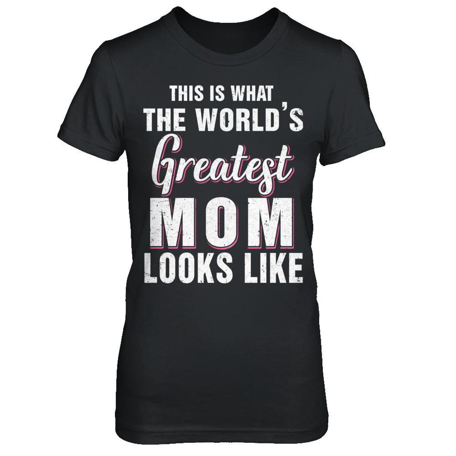 What World's Greatest Mom Looks Like Mothers Day-T-Shirt & Hoodie-Women's T-Shirt-Black
