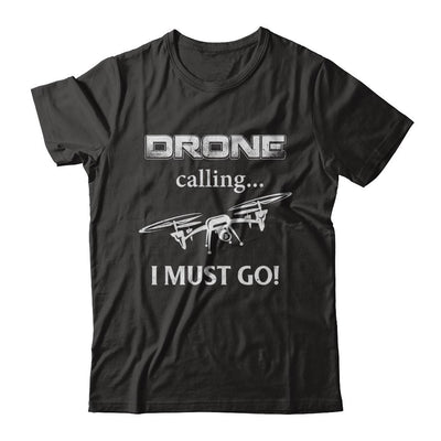 Calling For Hobbies Love Drone Hobby Funny-T-Shirt & Hoodie-Classic T-Shirt-Black