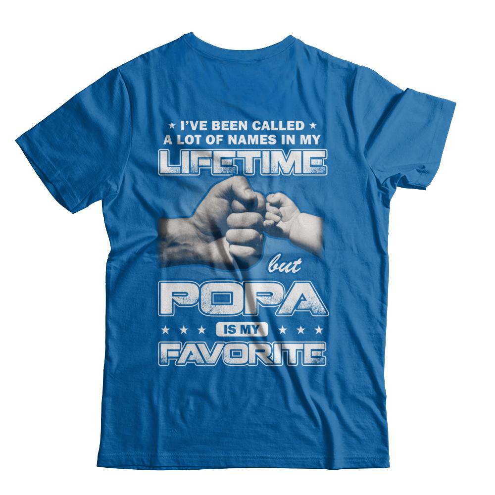 I've Been Called A Lot Of Names But Popa Is My Favorite-T-Shirt & Hoodie-Classic T-Shirt-Royal