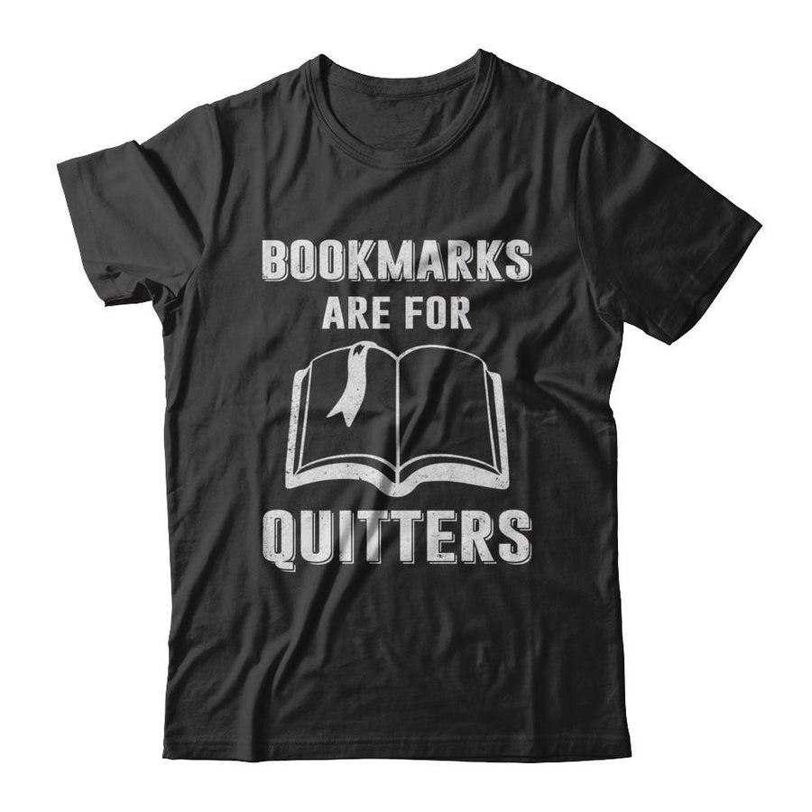 Bookmarks Are For Quitters Funny Bookworm-T-Shirt & Hoodie-