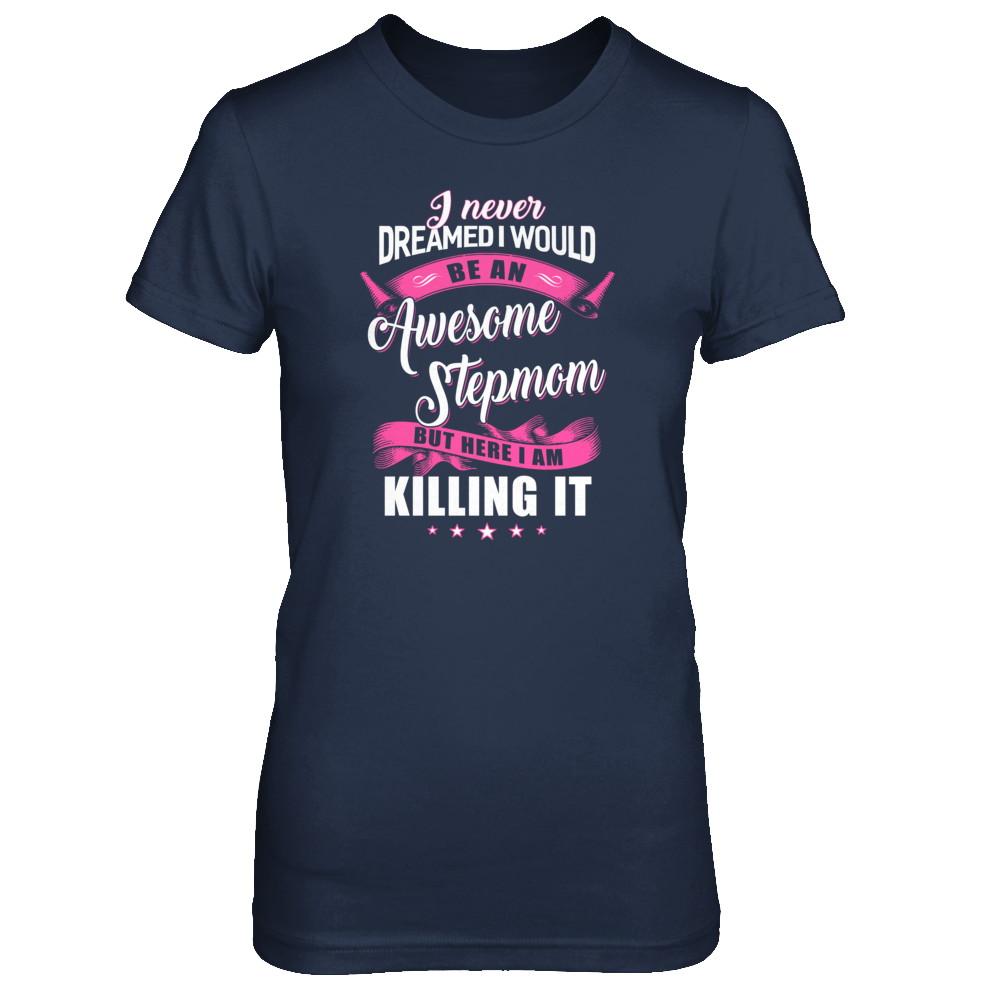 I Would Be An Awesome Stepmom Mothers Day Gifts-T-Shirt & Tank Top-Women's T-Shirt-Navy