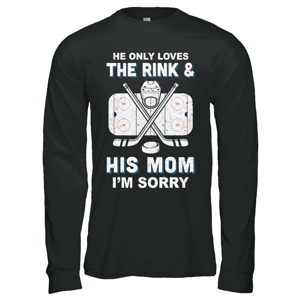 He Only Loves The Rink And His Mom Funny Mom Hockey-T-Shirt & Hoodie-Long Sleeve T-Shirt-Black