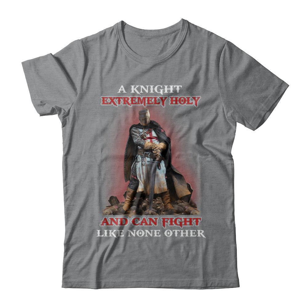 Knight Templar Extremely Holy And Can Fight Like None Other-T-Shirt & Hoodie-Classic T-Shirt-Sport Grey