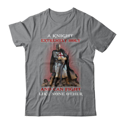 Knight Templar Extremely Holy And Can Fight Like None Other-T-Shirt & Hoodie-Classic T-Shirt-Sport Grey