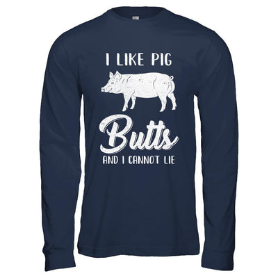 I Like Pig Butts And I Cannot Lie-T-Shirt & Hoodie-Long Sleeve T-Shirt-Navy