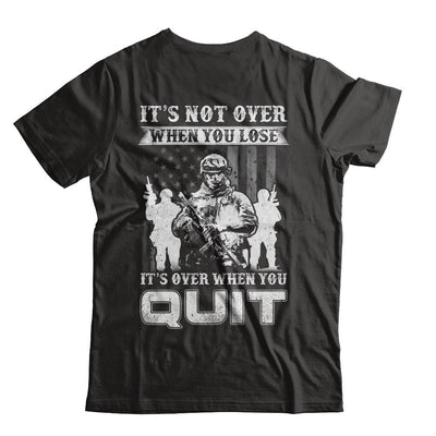Veteran It's Not Over When You Lose It's Over When You Qui-T-Shirt & Hoodie-Classic T-Shirt-Black