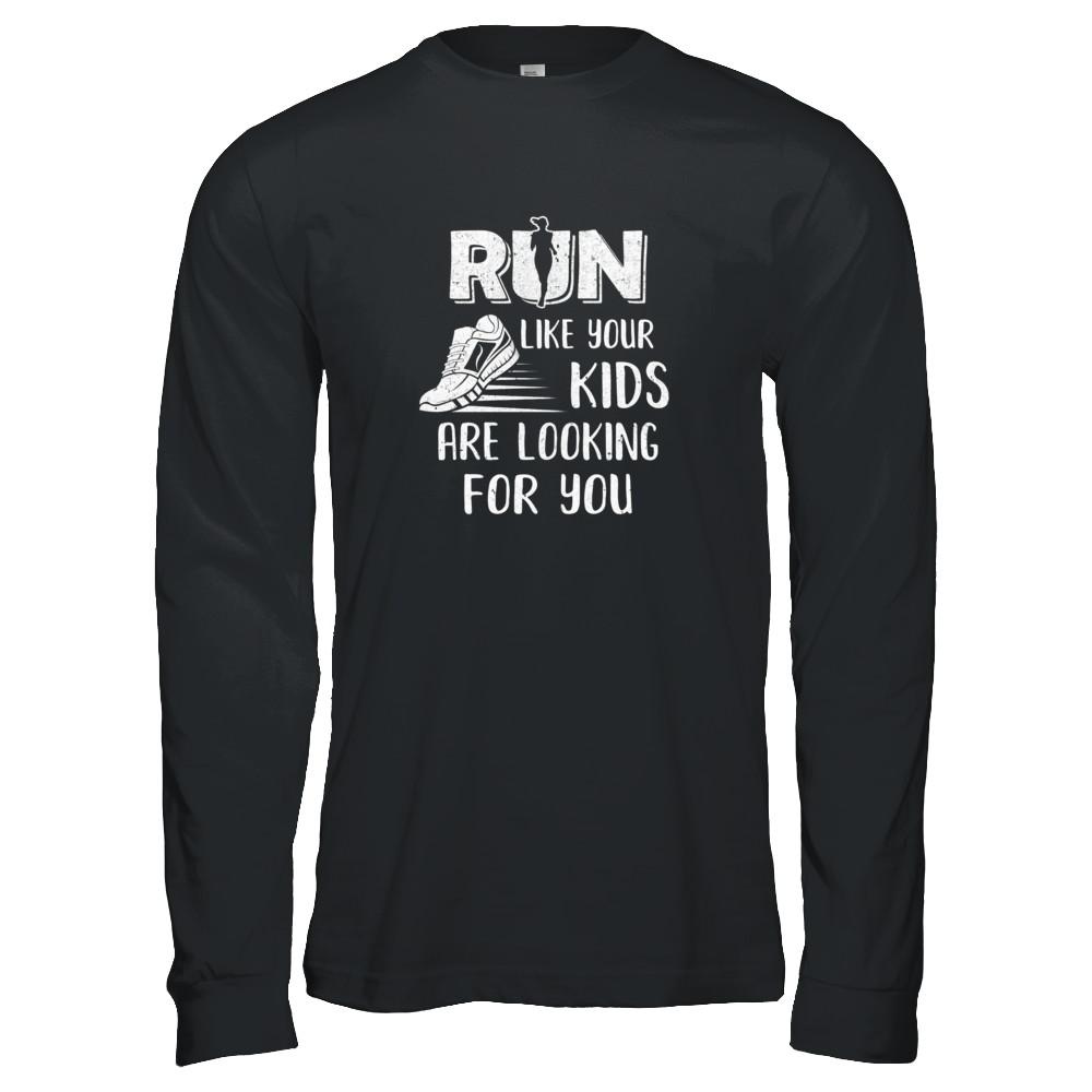 Run Like Your Kids Are Looking For You Funny Mom Mommy-T-Shirt & Tank Top-Long Sleeve T-Shirt-Black