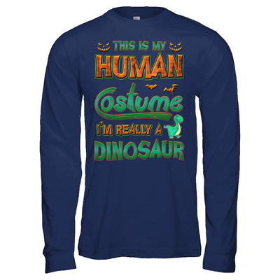 Halloween This Is My Human Costume I'm Really A Dinosaur-T-Shirt & Hoodie-Long Sleeve T-Shirt-Navy