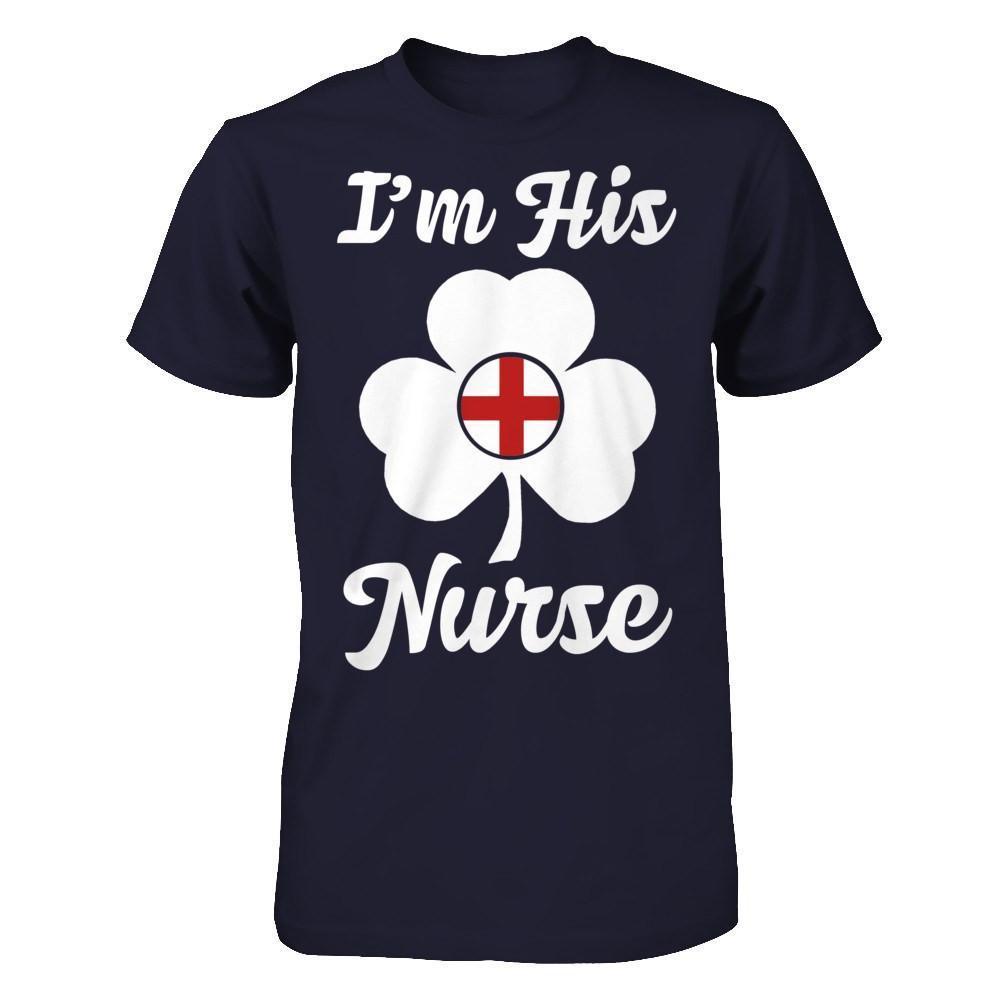 I'm His Nurse Saint Patrick's Day-T-Shirt & Hoodie-Premium T-Shirt-Midnight Navy