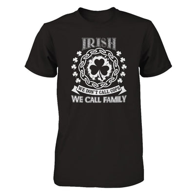 Irish We Don't Call Cops We Call Family-T-Shirt & Hoodie-Premium T-Shirt-Black