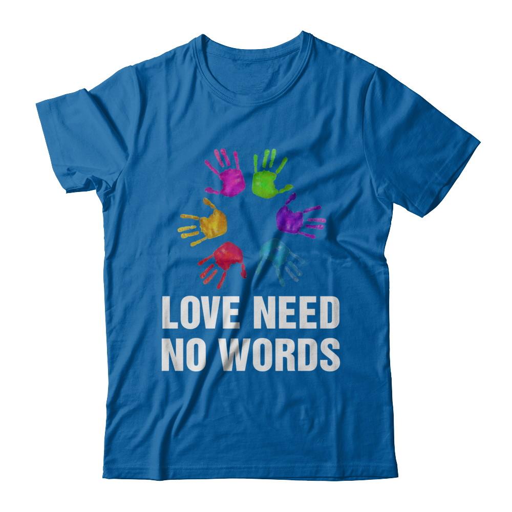 Autistic Sign Love Needs No Word Autism Awareness-T-Shirt & Hoodie-Classic T-Shirt-Royal
