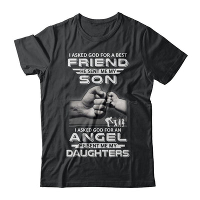 I Asked God For A Best Friend He Sent Me My Son And Daughters-T-Shirt & Hoodie-Classic T-Shirt-Black