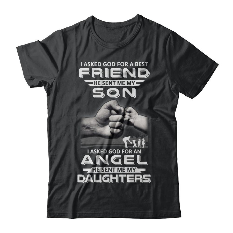 I Asked God For A Best Friend He Sent Me My Son And Daughters-T-Shirt & Hoodie-Classic T-Shirt-Black