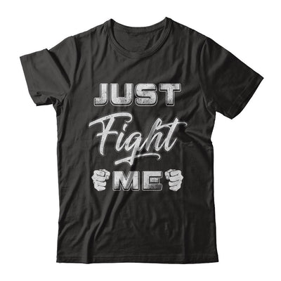 Just Fight Me-T-Shirt & Hoodie-Premium T-Shirt-Black