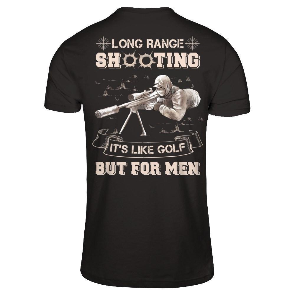 Long Range Shooting It's Like Golf But For Men-T-Shirt & Hoodie-Classic T-Shirt-Black