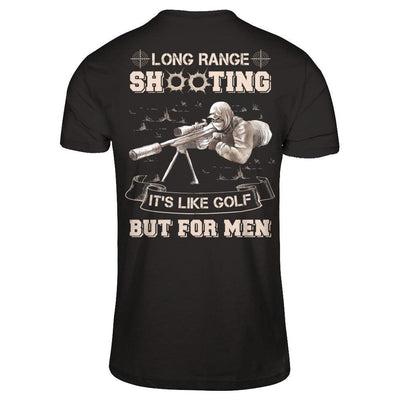 Long Range Shooting It's Like Golf But For Men-T-Shirt & Hoodie-Classic T-Shirt-Black