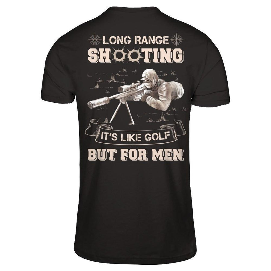 Long Range Shooting It's Like Golf But For Men-T-Shirt & Hoodie-Classic T-Shirt-Black