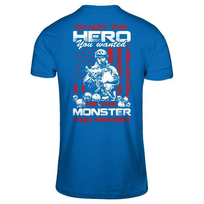 I'm Not The Hero You Wanted I'm The Monster You Needed-T-Shirt & Hoodie-Classic T-Shirt-Royal