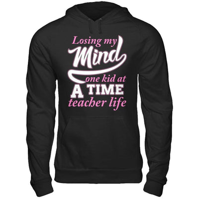 Losing My Mind One Kid At A Time Teacher Life-T-Shirt & Hoodie-Pullover Hoodie-Black