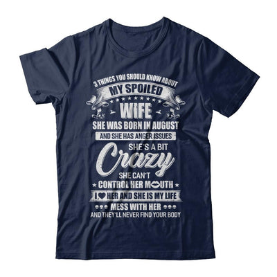 3 Things About My Spoiled Wife August Birthday Gift-T-Shirt & Hoodie-Classic T-Shirt-Navy