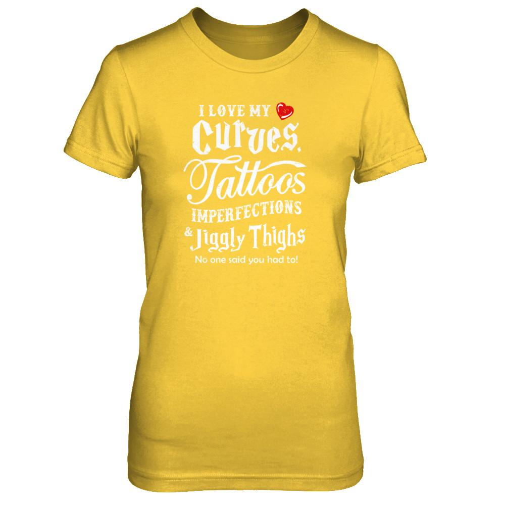 Love My Curves Tattoos Imperfections Tattooed Gifts-T-Shirt & Tank Top-Women's T-Shirt-Daisy