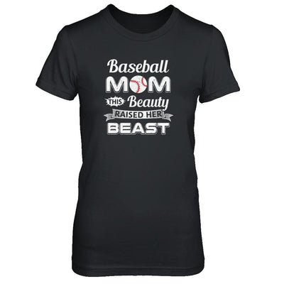 Baseball Mom This Beauty Raised Her Beast-T-Shirt & Tank Top-