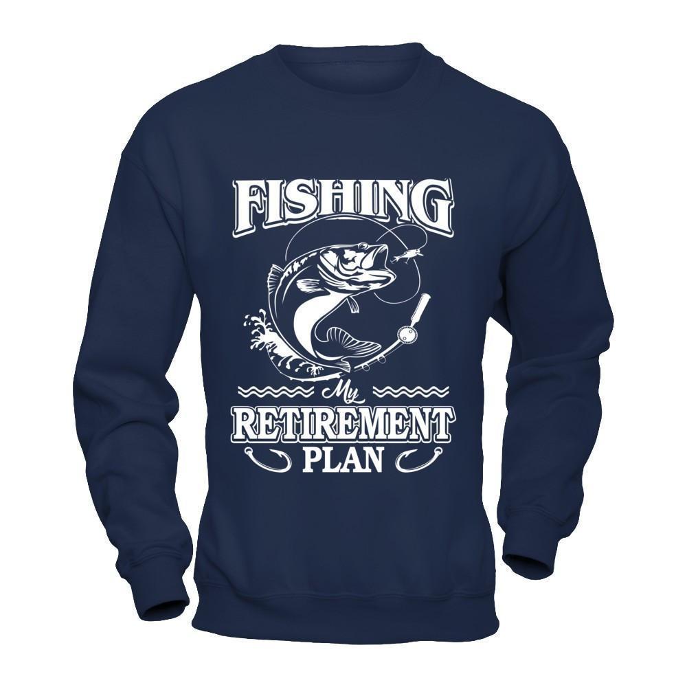 Fishing My Retirement Plan-T-Shirt & Hoodie-Crewneck Sweatshirt-Navy