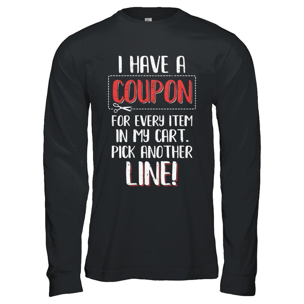I Have A Coupon For Every Item In My Cart-T-Shirt & Hoodie-Long Sleeve T-Shirt-Black