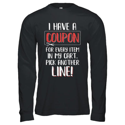 I Have A Coupon For Every Item In My Cart-T-Shirt & Hoodie-Long Sleeve T-Shirt-Black