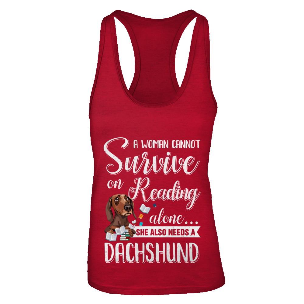 A Woman Cannot Survive On Reading Alone Dachshund-T-Shirt & Tank Top-Women's Ideal Racerback Tank-Red