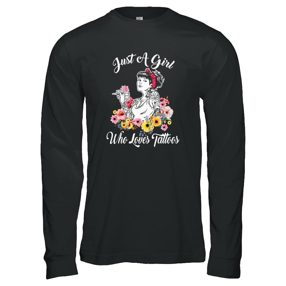 Just A Girl Who Loves Tattoos-T-Shirt & Tank Top-Long Sleeve T-Shirt-Black