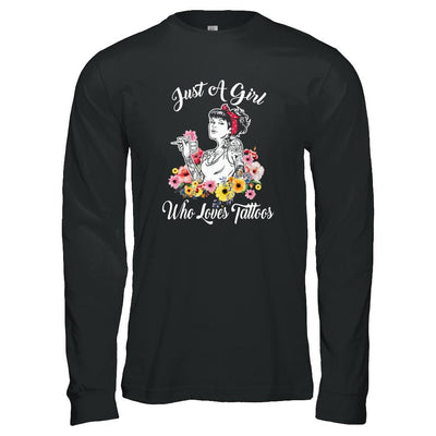Just A Girl Who Loves Tattoos-T-Shirt & Tank Top-Long Sleeve T-Shirt-Black