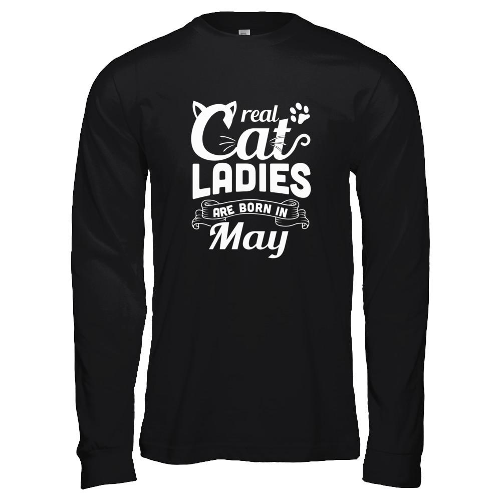 Real Cat Ladies Are Born In May Cat Day-T-Shirt & Tank Top-Long Sleeve T-Shirt-Black