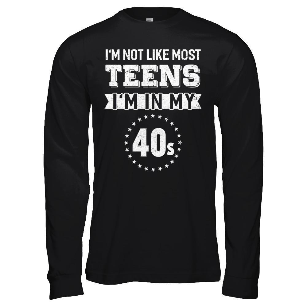 Vintage I'm Not Like Most Teens I'm In My 40s Birthday-T-Shirt & Hoodie-Long Sleeve T-Shirt-Black