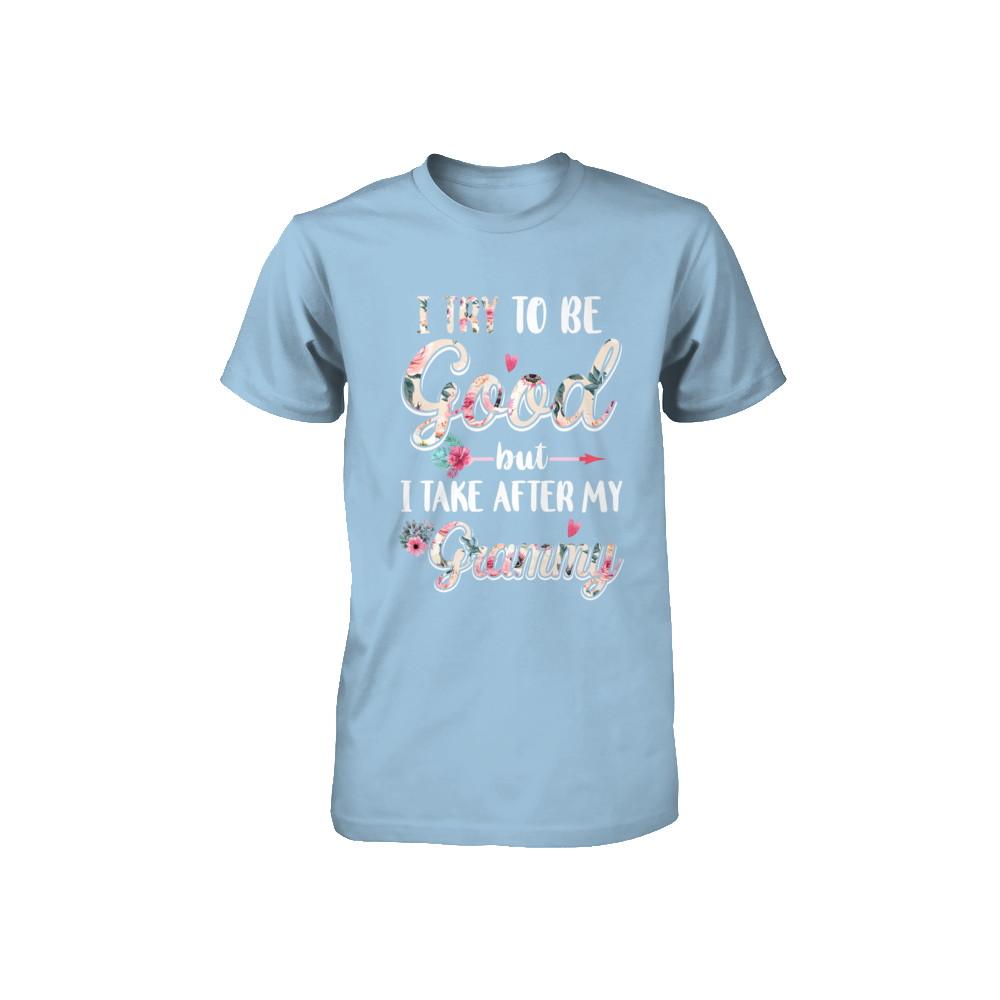 Toddler Kids I Try To Be Good But I Take After My Grammy Youth-Youth Shirt-Toddler T-Shirt-Light Blue