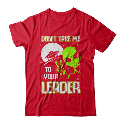 Don't Take Me To Your Leader Alien UFO-T-Shirt & Hoodie-Premium T-Shirt-Red