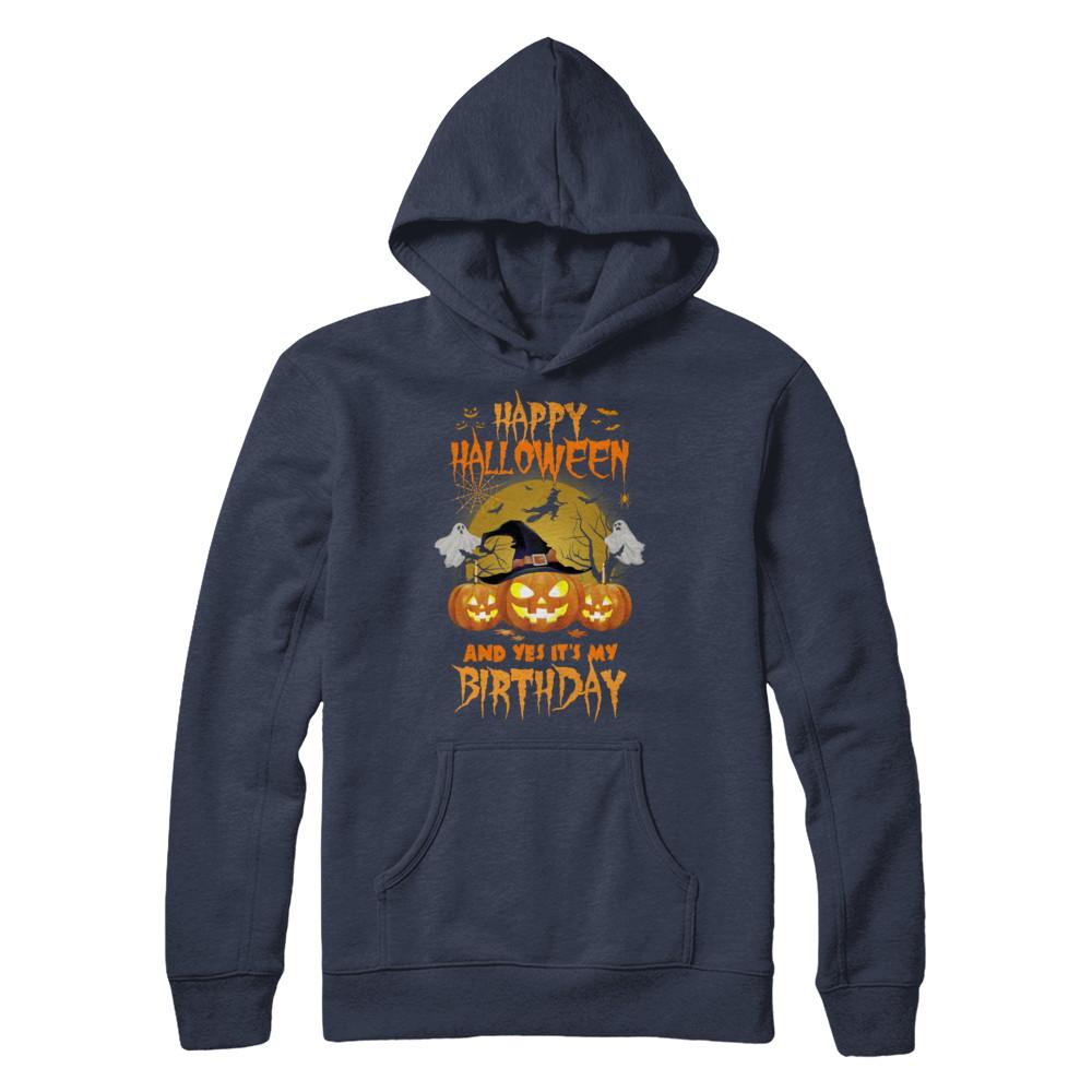 Happy Halloween And Yes It's My Birthday Gifts-T-Shirt & Hoodie-Pullover Hoodie-Navy