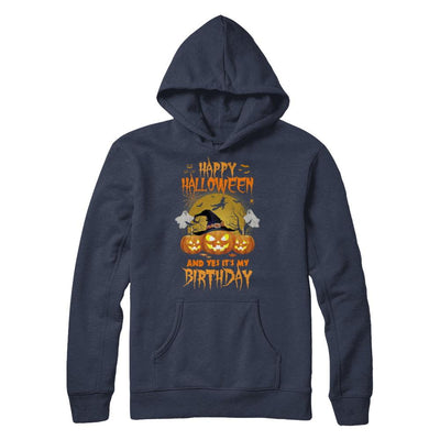 Happy Halloween And Yes It's My Birthday Gifts-T-Shirt & Hoodie-Pullover Hoodie-Navy
