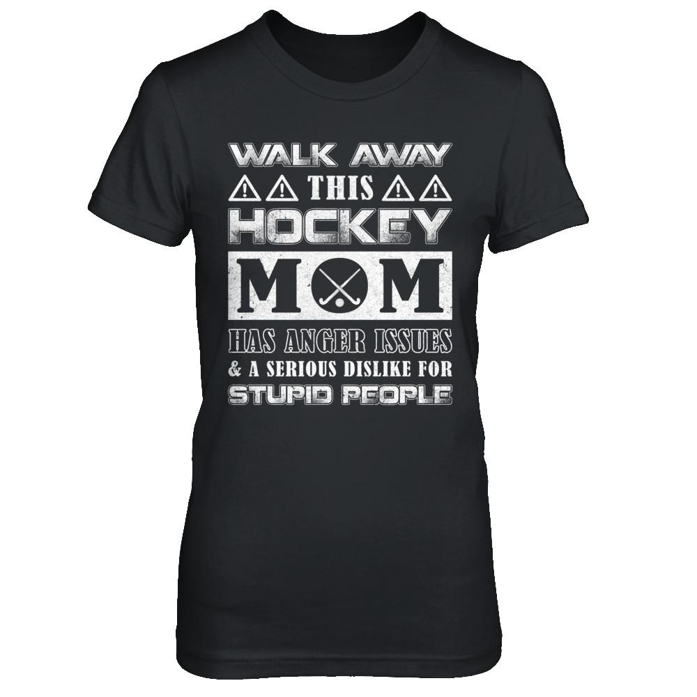 Walk Away This Hockey Mom Has Anger Issues