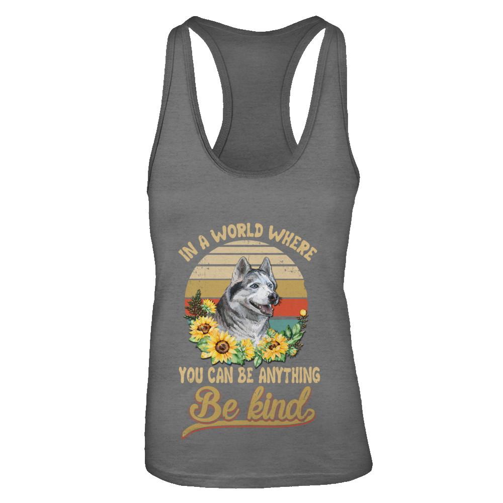 In A World Where You Can Be Anything Be Kind Siberian Husky Sunflow-T-Shirt & Tank Top-Women's Ideal Racerback Tank-Dark Grey