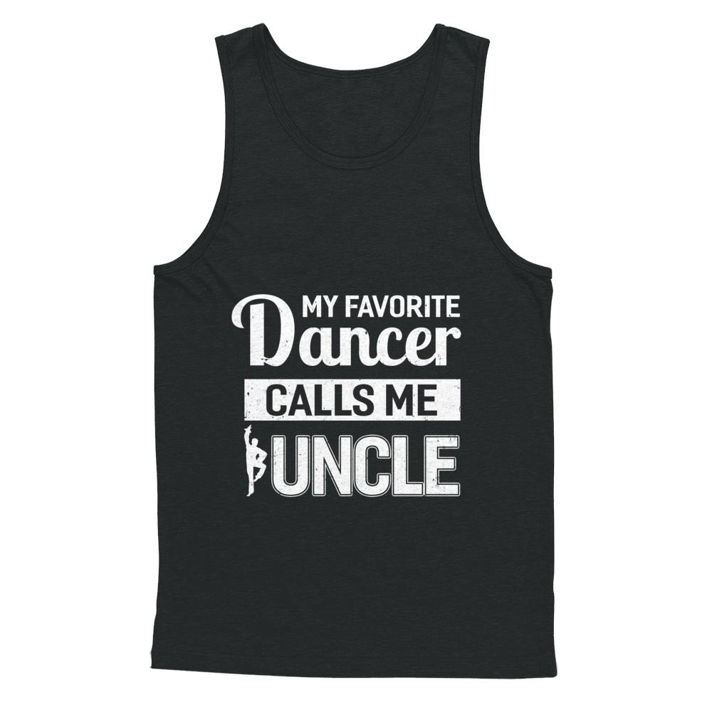 My Favorite Dancer Calls Me Uncle Funny Ballet Dance-T-Shirt & Hoodie-Unisex Tank-Black