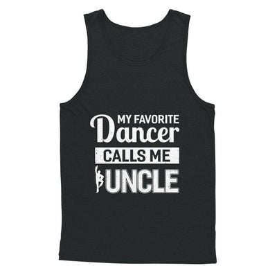 My Favorite Dancer Calls Me Uncle Funny Ballet Dance-T-Shirt & Hoodie-Unisex Tank-Black