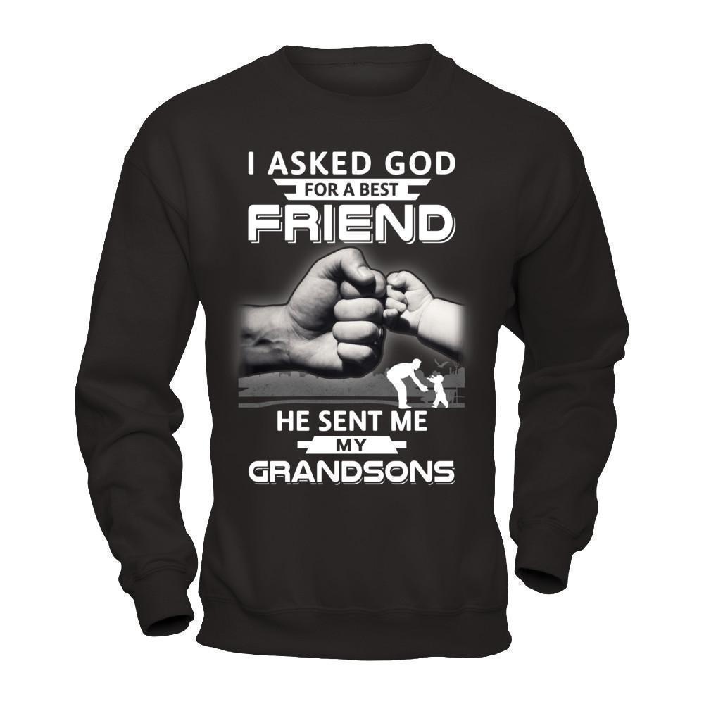I Asked God For A Best Friend He Sent Me My Grandsons-T-Shirt & Hoodie-Crewneck Sweatshirt-Black