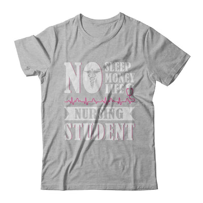 No Sleep No Money No Life Nursing Student-T-Shirt & Hoodie-Premium T-Shirt-Heather Gray