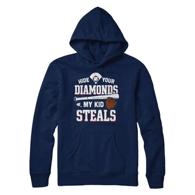 Hide Your Diamonds My Kid Steals Baseball-T-Shirt & Hoodie-Pullover Hoodie-Navy