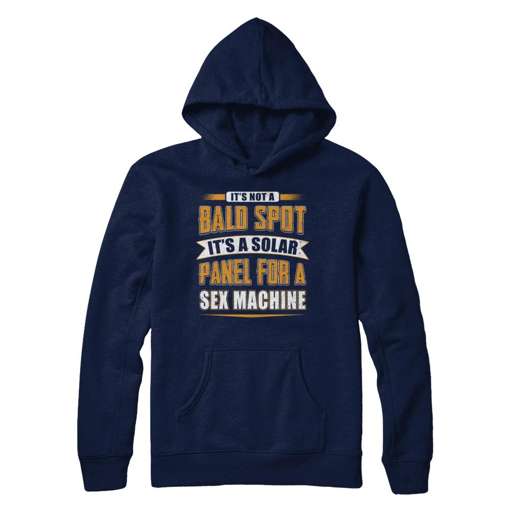 It's Not A Bald Spot It's A Solar Panel For A Sex Machine-T-Shirt & Hoodie-Pullover Hoodie-Navy