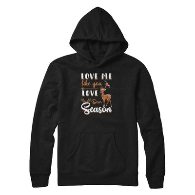 Love Me Like You Love Deer Season Hunting-T-Shirt & Tank Top-Pullover Hoodie-Black