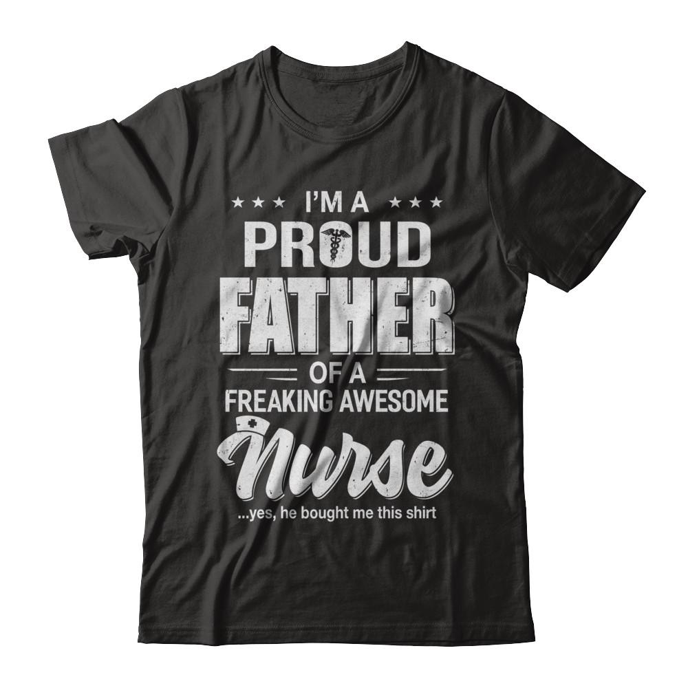I'm A Proud Father From Awesome Nurse Son Dad