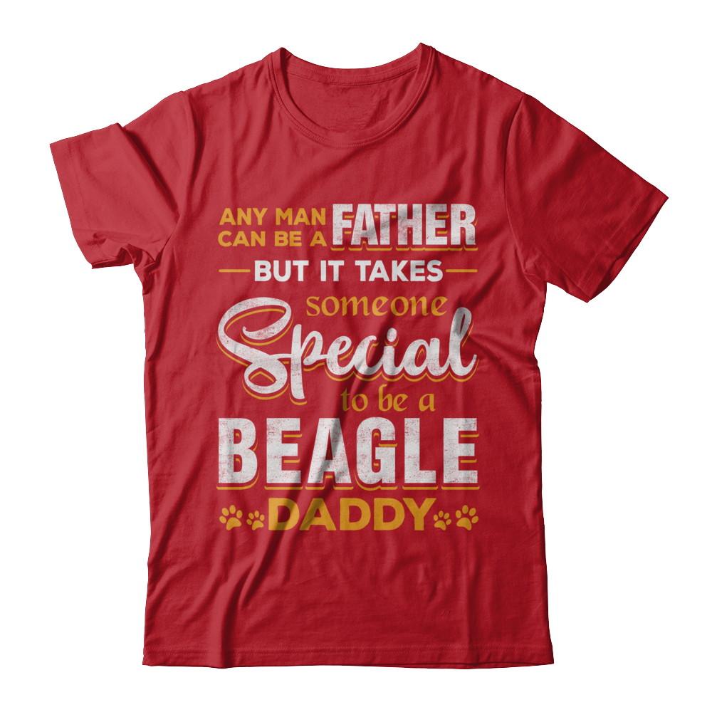 It Takes Someone To Be A Beagle Daddy-T-Shirt & Hoodie-Classic T-Shirt-Red