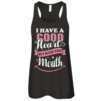I Have A Good Heart But Bless This Mouth-T-Shirt & Tank Top-Women's Flowy Racerback Tank-Black